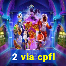 2 via cpfl